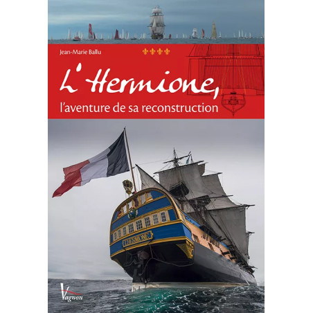 Couverture ouvrage L'Hermione, l'aventure de sa reconstruction