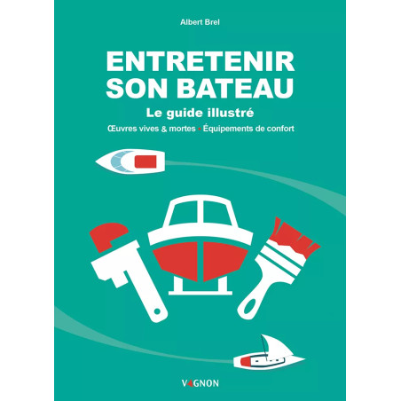 Couverture ouvrage Entretenir son bateau - le guide illustré