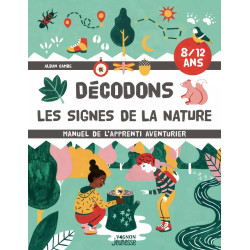 Couverture ouvrage Décodons les signes de la nature ! Manuel de l'apprenti aventurier