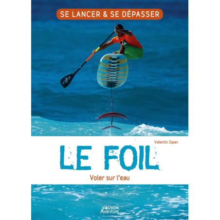 Couverture ouvrage Le Foil - Voler sur l'eau