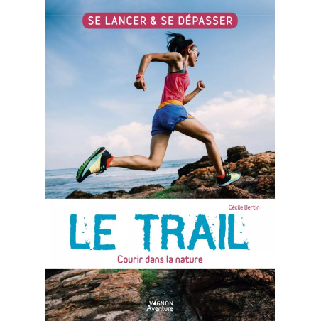 Couverture ouvrage Le trail - Courir dans la nature