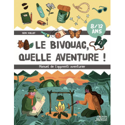 Couverture ouvrage Le bivouac, quelle aventure !