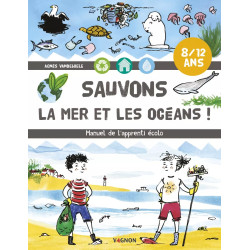 Couverture ouvrage Sauvons la mer et les océans !