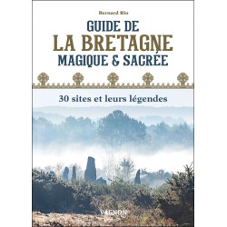 Couverture ouvrage Guide de la Bretagne magique et sacrée : 30 sites et leurs légendes