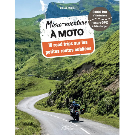 Couverture ouvrage Micro-aventure à moto : 10 road trips sur les petites routes oubliées