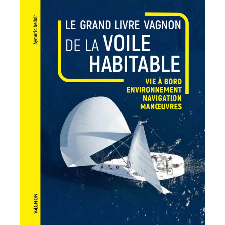 Couverture ouvrage Le grand livre Vagnon de la voile habitable