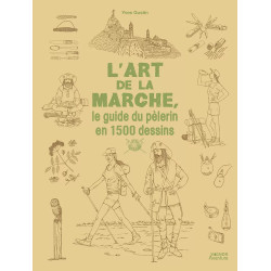 Couverture ouvrage L'art de la marche - Le guide du pèlerin en 1500 dessins