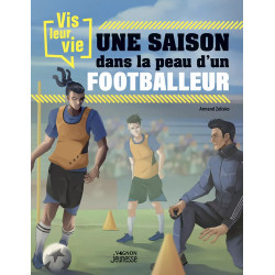 Couverture ouvrage Vis leur vie : une saison dans la peau d'un footballeur