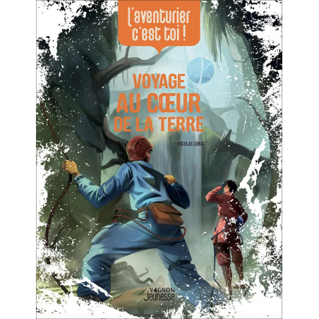 Couverture ouvrage L'aventurier c'est toi : voyage au coeur de la terre