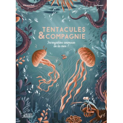 Couverture ouvrage Tentacules et compagnie, Incroyables animaux de la mer