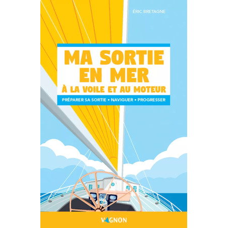 Couverture ouvrage Ma sortie en Mer à la voile et au moteur